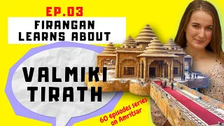 ep 3 firangan learns about valmiki tirath bhagwan valmiki tirath sthal ram tirath amritsar