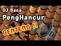 Download Lagu DJ Bass Penghancur Genteng 2021 !!