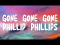 Download Lagu GONE GONE GONE - PHILIP PHILLIPS (LYRICS)