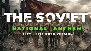 the soviet anthem 1977 epic rock version most powerful ussr national anthem in history