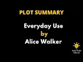 Summary Of Everyday Use By Alice Walker - Everyday Use Alice Walker