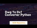 dwg to dxf converter python