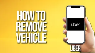 How To Remove Vehicle Uber Tutorial