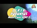 Download Lagu lirik Purunyus // MUsic Cove AZMY Z // Remix