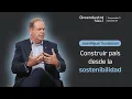 Lagu José Miguel Torrebiarte | Construir país desde la sostenibilidad | Greendustry Talks S01E01