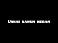 Download Lagu உன்னை காணும் நேரம்/ Unnai Kanum Neram HQ Song