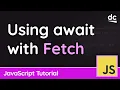 Using with the Fetch API - JavaScript Tutorial