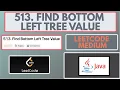 Leetcode 513 Find Bottom Left Tree Value Medium Java BFS Solution