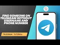 How to Find Someone on Telegram Without Username and Phone Number