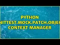 Python unittest mock patch object context manager