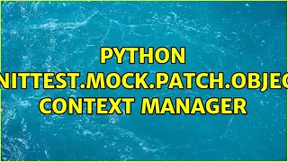 Python unittest mock patch object context manager
