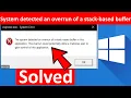 The system detected an overrun of a stack-based buffer in this application Explorer exe Error