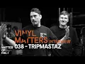 Lagu Vinyl DJ Interview with Tripmastaz - VINYL MATTERS 038