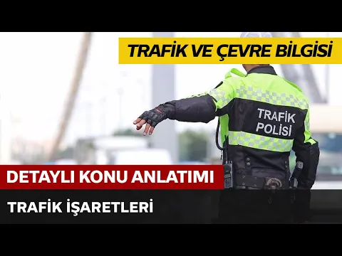 Trafik ve Çevre Bilgisi / Trafik İşaretleri