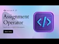 Assignment Operator Lecture - YH Developers course