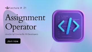 Assignment Operator Lecture - YH Developers course