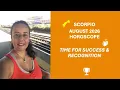SCORPIO August 2026 Astrology Forecast You are shining in your career
