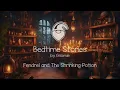 Chapter 7 Fendrel and The Shrinking Potion