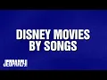Disney Movies By Songs Category JEOPARDY