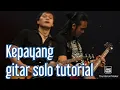 Download Lagu Kepayang - Andra and the Backbone gitar solo tutorial