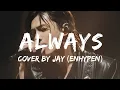 Download Lagu [Cover] ENHYPEN JAY - Always [1995 Wembley ver. 원곡 : Bon Jovi] [Lyrics]