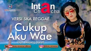 Lirik Lagu Cukup Aku Wae - Intan Chacha