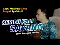 Download Lagu LAGU MALAYSIA SYAHDU ❗SERIBU KALI SAYANG - SALEEM IKLIM [SONI EGI COVER AKUSTIK]