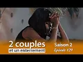 Lagu 2 couples et un enterrement saison 2  Episode 129 wilmix prod