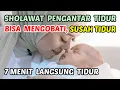 Download Lagu SHOLAWAT PENGANTAR TIDUR PALING MUSTAJAB I SHOLAWAT PENYEJUK JIWA PENENANG HATI