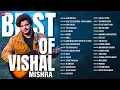 Download Lagu Best of Vishal Mishra 🎵 2 Hours Non-Stop 🎵 Jaan Ban Gaye, Chal Tere Ishq Mein, Teri Hogaiyaan \u0026 More