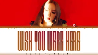 cl wish you were here lyrics color coded han rom eng 