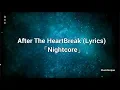 Download Lagu After The HeartBreak Nightcore Lyrics