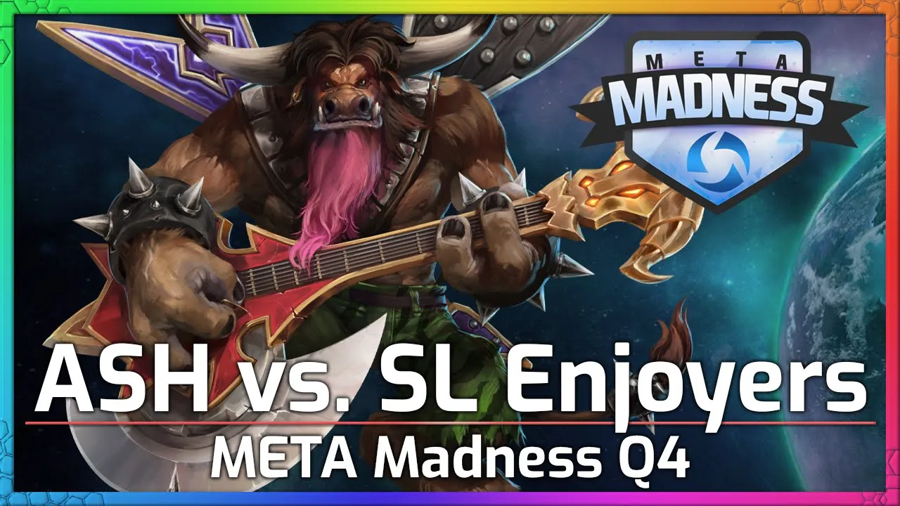 ASH vs. Enjoyers - Meta Madness Q4 - Heroes of the Storm