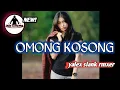 Download Lagu Dj Omong Kosong🔥 remix by (yalex slank).‼️