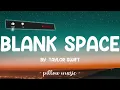Blank Space - Taylor Swift (Lyrics) 🎵