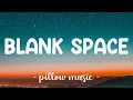 Download Lagu Blank Space - Taylor Swift (Lyrics) 🎵