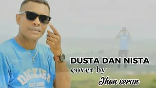 dusta dan nista lirik cover by jhon seran lagu nostalgia