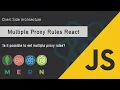 Learn to handle Multiple Proxies Setup Client side Architecture MERN Stack JSUniv