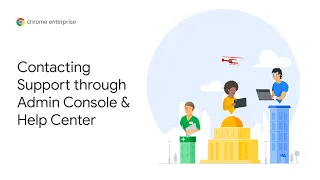 Chrome OS Demo:  How to contact support through the admin console and help center