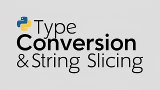 Python for Beginners Type Conversion String Slicing