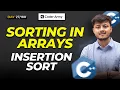 Lecture 21 Insertion Sort with Theory and Code