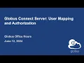 Globus Connect Server User Mapping and Authorization