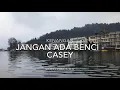 Download Lagu JANGAN ADA BENCI - CASEY (Lirik hjz)