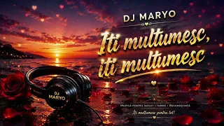 Descarcă Dj Maryo - Iti Multumesc X Iti Multumesc MP3 gratuit - Muzica123