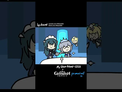 123.5 - 6th genshin promotion!!🎆🥳🥳✨ | #genshinimpact #myghostfriend #animation #shorts #dsand #anime