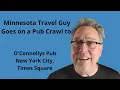 Minnesota Travel Guy Reviews O Connollys Pub New York City Lee Klocke