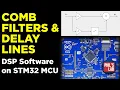Comb Filters Delay Lines in Software STM32 - Phil s Lab