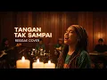 Lagu CHRISTINE PANDJAITAN - TANGAN TAK SAMPAI || REGGAE COVER