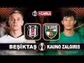 Besiktas Kauno Zalgiris Avrupa Ligi Canli