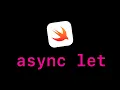 How to run asynchronous code concurrently in Swift using async let